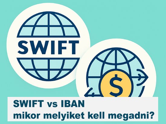 SWIFT vs IBAN – mikor melyiket kell megadni?